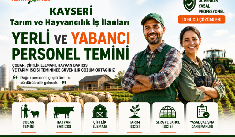 Kayseri Çoban, Çiftlik Elemanı ve Tarım İşçisi İş İlanları | Personel Temini | Tarım İş Net