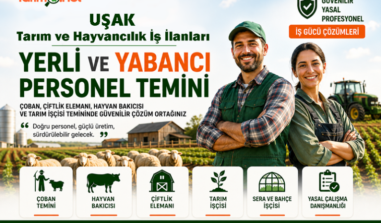 Uşak Çoban, Çiftlik Elemanı ve Tarım İşçisi İş İlanları | Personel Temini | Tarım İş Net